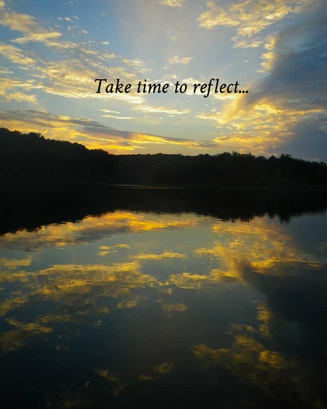 Take time to reflect